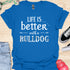Life is better with a bulldog - V7 - Simple T-Shirt
